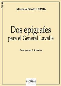 DOS EPIGRAFES PARA EL GENERAL LAVALLE POUR PIANO A 4 MAINS