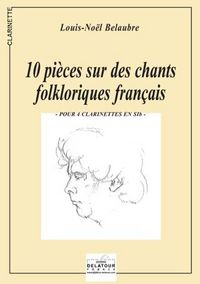 10 PIECES SUR DES CHANTS FOLKLORIQUES FRANCAIS POUR 4 CLARINETTES