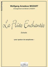 LA FLUTE ENCHANTEE (EXTRAITS) POUR QUATUOR DE SAXOPHONES