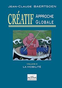 CREATIF APPROCHE GLOBALE - LA MOBILITE (VOLUME 4)