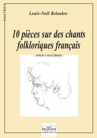 10 PIECES SUR DES CHANTS FOLKLORIQUES FRANCAIS (VERSION 4 HAUTBOIS)