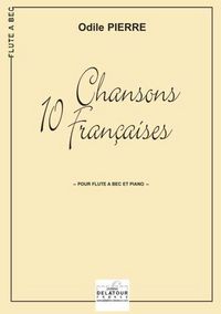 10 CHANSONS FRANCAISES POUR FLUTE A BEC ET PIANO