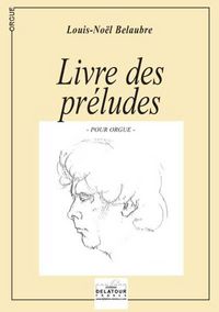 LIVRE DES PRELUDES POUR ORGUE