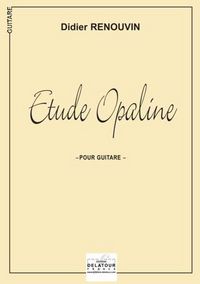 ETUDE OPALINE POUR GUITARE