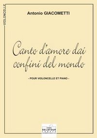 CANTO D'AMORE DAI CONFI NI DEL MONDO POUR VIOLONCELLE ET PIANO