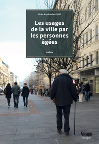 LES USAGES DE LA VILLE PAR LES PERSONNES AGEES