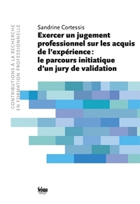 EXERCER UN JUGEMENT PROFESSIONNEL SUR LES ACQUIS DE L'EXPERIENCE : LE  PARCOURS INITIATIQUE D'UN JUR