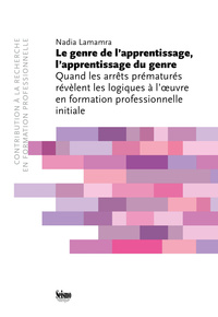 Le genre de l'apprentissage, l'apprentissage du genre - quand les arrêts prématurés révèlent les logiques à l'oeuvre en formation professionnelle init