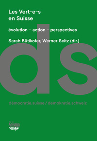 LES VERT-E-S EN SUISSE. EVOLUTION - ACTION - PERSPECTIVES