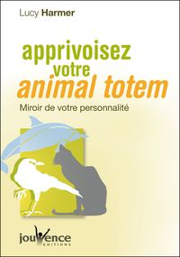 n°226 Apprivoiser votre animal totem