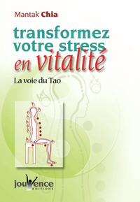 Transformez votre stress en vitalité