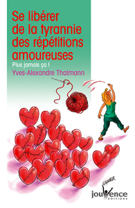 n°25 Se libérer de la tyrannie des répétitions amoureuses