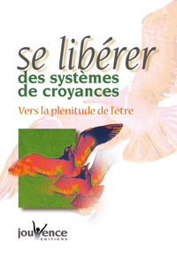 Se libérer des systèmes de croyances