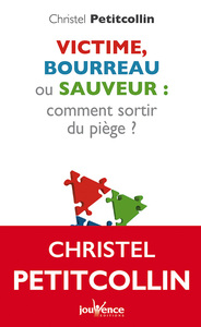 n°24 Victime, bourreau ou sauveur : Comment sortir du piège ?