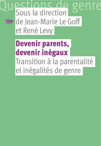 DEVENIR PARENTS, DEVENIR INEGAUX - TRANSITION A LA PARENTALITE ET INEGALITES DE GENRE