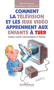 n°72 Comment la télé et les jeux vidéo apprennent aux enfants à tuer