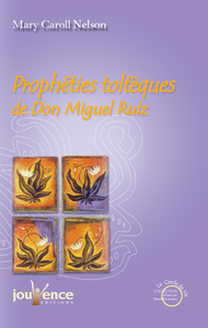 Prophéties toltèques de Don Miguel Riuz
