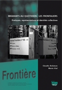 MIGRANTS AU QUOTIDIEN: LES FRONTALIERS.. PRATIQUES, REPRESENTATIONS E T IDENTITES COLLECTIVES