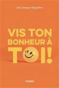 VIS TON BONHEUR A TOI !