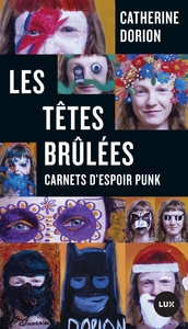 Les têtes brûlées - Carnets d'espoir punk