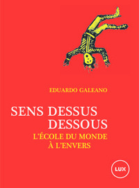 SENS DESSUS DESSOUS - L'ECOLE DU MONDE A L'ENVERS