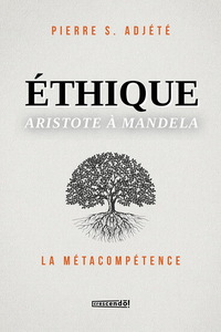 ETHIQUE. ARISTOTE A MANDELA. LA METACOMPETENCE