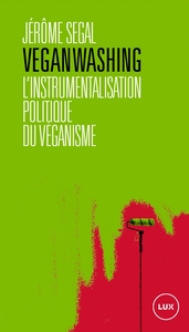 VEGANWASHING - L'INSTRUMENTALISATION POLITIQUE DU VEGANISME