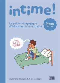 INTIME ! 3E CYCLE LE GUIDE PEDAGOGIQUE D'EDUCATION A LA SEXUALITE