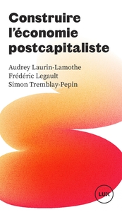 CONSTRUIRE L'ECONOMIE POSTCAPITALISTE