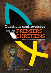 QUESTIONS CONTROVERSEES SUR LES PREMIERS CHRETIENS