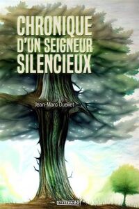 CHRONIQUE D'UN SEIGNEUR SILENCIEUX