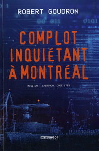 COMPLOT INQUIETANT A MONTREAL. MISSION, LAERTNOM, CODE 1783