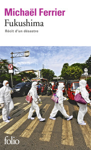 FUKUSHIMA - RECIT D'UN DESASTRE