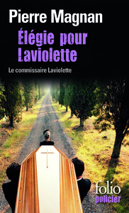 ELEGIE POUR LAVIOLETTE - UNE ENQUETE DU COMMISSAIRE LAVIOLETTE