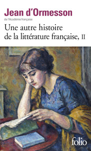 UNE AUTRE HISTOIRE DE LA LITTERATURE FRANCAISE (TOME 2)