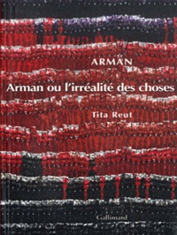 Arman ou L'irréalité des choses