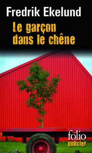 LE GARCON DANS LE CHENE - UNE ENQUETE DE L'INSPECTEUR LINDSTROM ET MONICA GREN