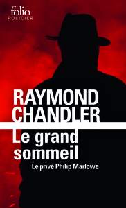 LE GRAND SOMMEIL - UNE ENQUETE DU PRIVE PHILIP MARLOWE