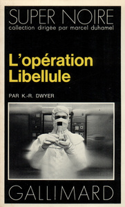 L'OPERATION LIBELLULE