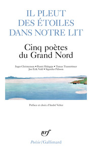 IL PLEUT DES ETOILES DANS NOTRE LIT - CINQ POETES DU GRAND NORD