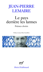 LE PAYS DERRIERE LES LARMES - POEMES CHOISIS