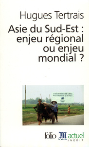 ASIE DU SUD-EST : ENJEU REGIONAL OU ENJEU MONDIAL ?