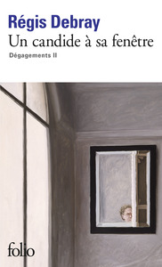 DEGAGEMENTS - II - UN CANDIDE A SA FENETRE