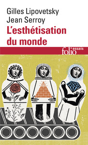 L'ESTHETISATION DU MONDE - VIVRE A L'AGE DU CAPITALISME ARTISTE