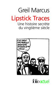 LIPSTICK TRACES - UNE HISTOIRE SECRETE DU VINGTIEME SIECLE