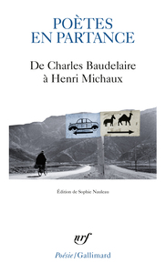 POETES EN PARTANCE - DE CHARLES BAUDELAIRE A HENRI MICHAUX