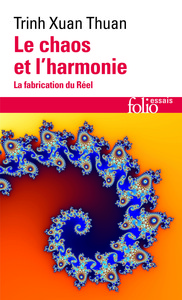 LE CHAOS ET L'HARMONIE - LA FABRICATION DU REEL