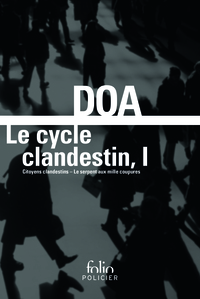 LE CYCLE CLANDESTIN - VOL01 - CITOYENS CLANDESTINS - LE SERPENT AUX MILLE COUPURES