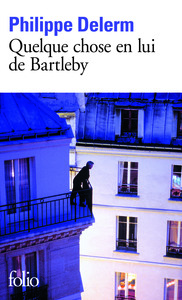 QUELQUE CHOSE EN LUI DE BARTLEBY