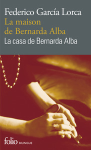 LA MAISON DE BERNARDA ALBA/LA CASA DE BERNARDA ALBA - DRAME DE FEMMES DANS LES VILLAGES D'ESPAGNE/DR